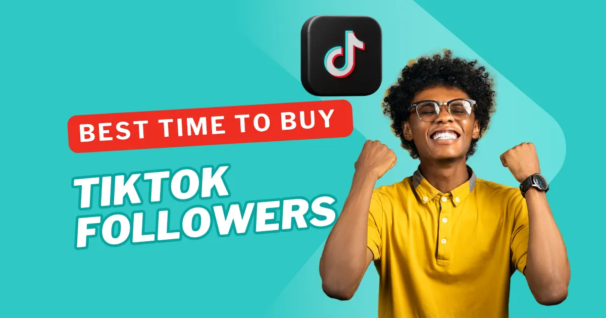 Best Time to Buy TikTok Followers