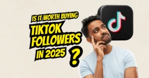 Is It Worth Buying TikTok Followers in 2025?