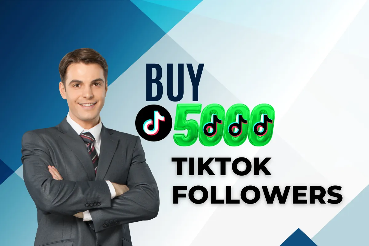 Buy 5000 TikTok Followers
