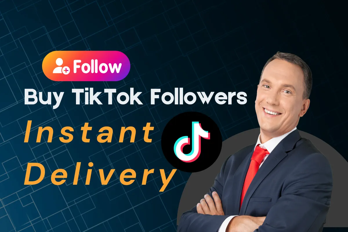 Buy TikTok Followers Instant Delivery