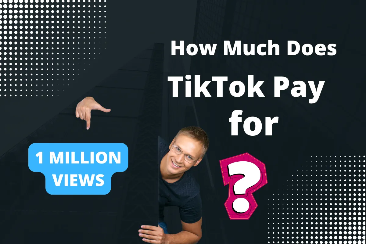 How Much Does TikTok Pay for 1 Million Views?
